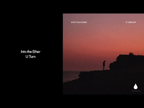 Into the Ether - U Turn