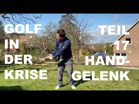 Golf in der Krise Teil 17 Handgelenke Winkeln