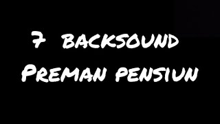 Download lagu 7 Backsound Preman Pensiun... mp3