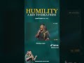 IF YOU WANT TO BE SPIRITUALLY GREAT YOU MUST HUMBLE YOURSELF