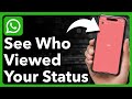 How To See Who Viewed Your WhatsApp Status