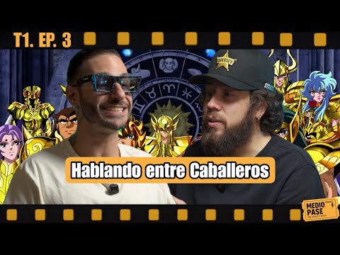 Medio Pase T1. EP. 3: Los Caballeros del Zodiaco