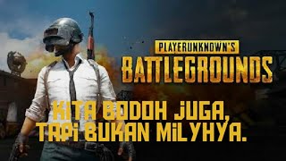 Download lagu PUBG Indonesia - 100% Kebodohan, Tapi Bukan Milyhya. mp3
