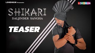 Shikari - TEASER : Daljinder Sangha || Latest Punjabi Song 2024