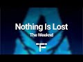 [TRADUCTION FRANÇAISE] The Weeknd - Nothing Is Lost (You Give Me Strength)