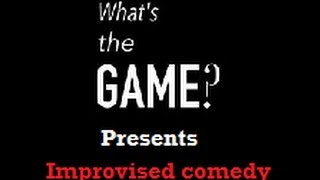 What's the Game Improv presents Improvised Comedy