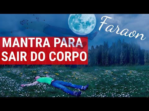 O MANTRA mais poderoso para sair do corpo. FARAON. Exercício para sonho lúcido e projeção astral.