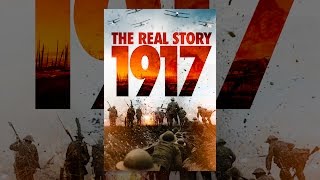 1917 - The Real Story