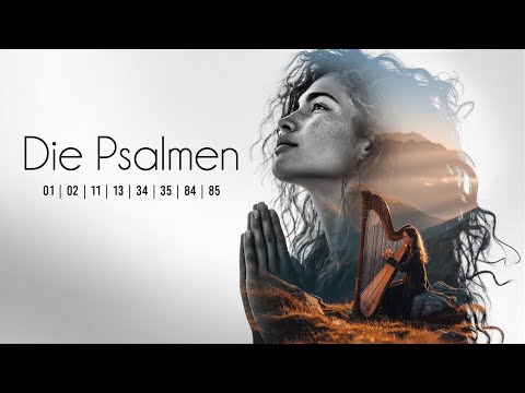 🎵 Die Psalmen gesungen – Musik aus der Bibel (Psalmen: 01, 02, 11, 13, 34, 35, 84, 85) - werbefrei