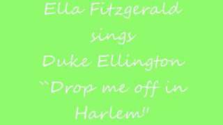 Ella Fitzgerald - Drop me off in Harlem (by Duke Ellington)
