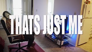 THATS JUST ME (Remix to Syd&#39;s All About Me)