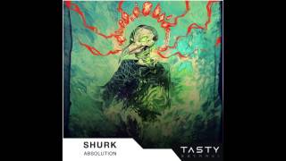 Shurk - Absolution (Tasty Release)