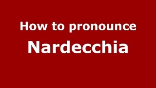 How to pronounce Nardecchia