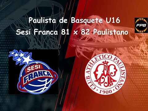 Campeonato Paulista de Basquete U16 - Sesi Franca 81 x 82 Paulistano - 10/05/25