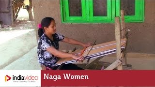 Naga women are excellent weavers