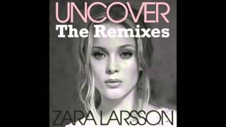 Zara Larsson - Uncover (DJ Kenny G Remix)