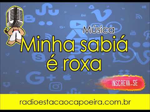 Minha sabia é roxa "Os Tincoãs" (Rádio Estação Capoeira)
