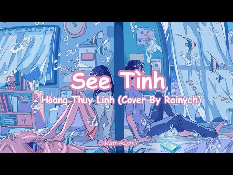 See Tình - Hoàng Thuỳ Linh (Cover by Rainych Ran)