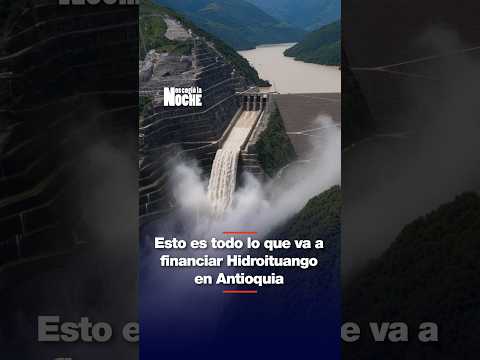 Esto es todo lo que va a financiar Hidroituango en Antioquia. | Alejandro Arbeláez