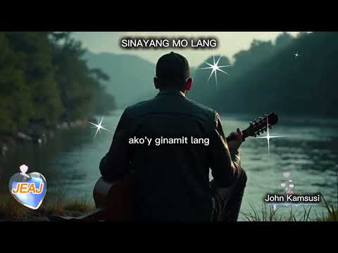 SINAYANG MO LANG |   sentimental ballad  -  @johnkamsusi - (john kamsusi - jeaj)
