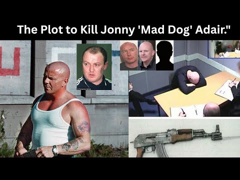 The Plot to Kill Jonny 'Mad Dog' Adair."