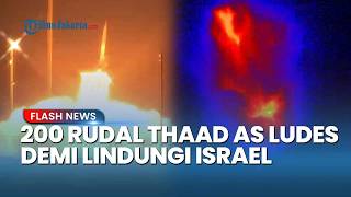Iron Dome Kewalahan! AS Habiskan 200 Rudal THAAD Demi Tahan Serangan Iran ke Israel