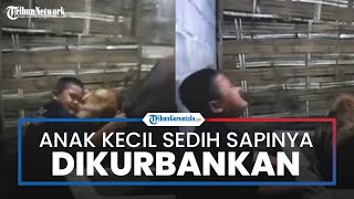 Viral Anak Kecil Menangis Tersedu-sedu Sambil Peluk Sapinya yang Hendak Dikurbankan
