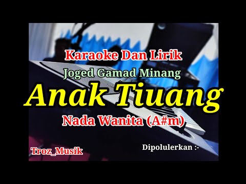 Karaoke Anak Tiung Nada Wanita (A#m) Joged Gamad Minang