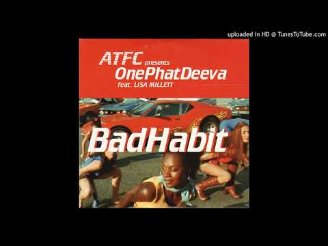 ATFC pres. OnePhatDeeva feat. Lisa Millett - Bad Habit