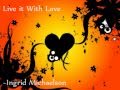 Live it with Love ~ Ingrid Michaelson 