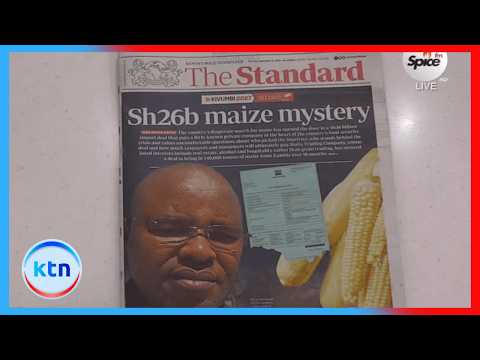 Sh26 billion maize mystery: Questions swirl over opaque import tender |In the dailies