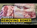 #shorts | How to Remove the Bones from a Standing Rib Roast | Ribeye Roast | Presidential Cut