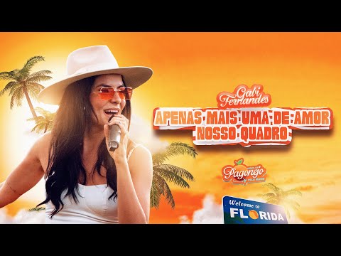 Apenas Mais Uma de Amor / Nosso Quadro - Gabi Fernandes (Pagonejo Pelo Mundo: Flórida, USA)