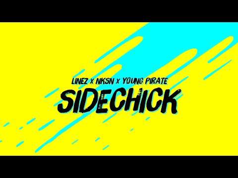 Linez x NKSN x Young Pirate - SIDECHICK (Lyric Video) prod. by Beatcoloss
