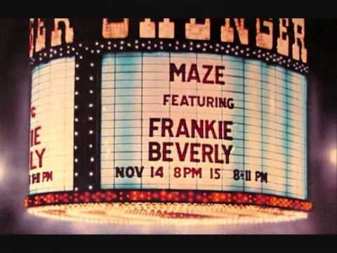 MAZE feat. FRANKIE BEVERLY. 