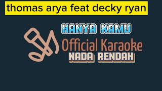 Download lagu Karaoke thomas arya feat decky ryan-hanya kamu|NADA RENDAH mp3 Download lagu Karaoke thomas arya feat decky ryan-hanya kamu|NADA RENDAH mp3