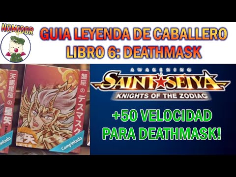 🔱Guía Leyenda de Caballero🔱 - Libro 6 - DEATHMASK - +50 Velocidad! - SAINT SEIYA AWAKENING GUIAS