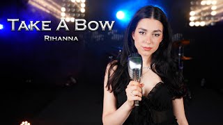 Take A Bow - Rihanna (by Beatrice Florea)