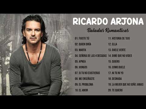 RICARDO ARJONA SUS MEJORES ÉXITOS | RICARDO ARJONA 20 GRANDES ÉXITOS ENGANCHADOS