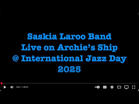 Saskia Laroo Band Live on Archie’s Ship | International Jazz Day 2025