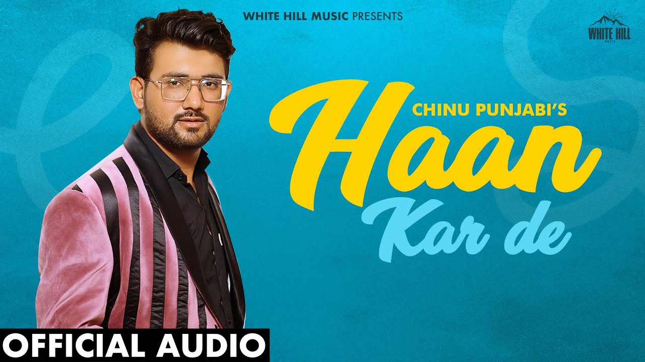 Haan Karde Lyrics | Chinu Punjabi