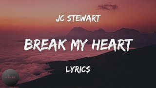 JC Stewart - Break My Heart (Lyrics) | BABEL