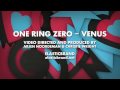 One Ring Zero - "Venus" [Music Video]