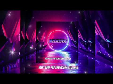 Nobody  -  Heavy Drop x Rob Brainstorm x Kauffman Track editado @RobBrainstorm #psytrance