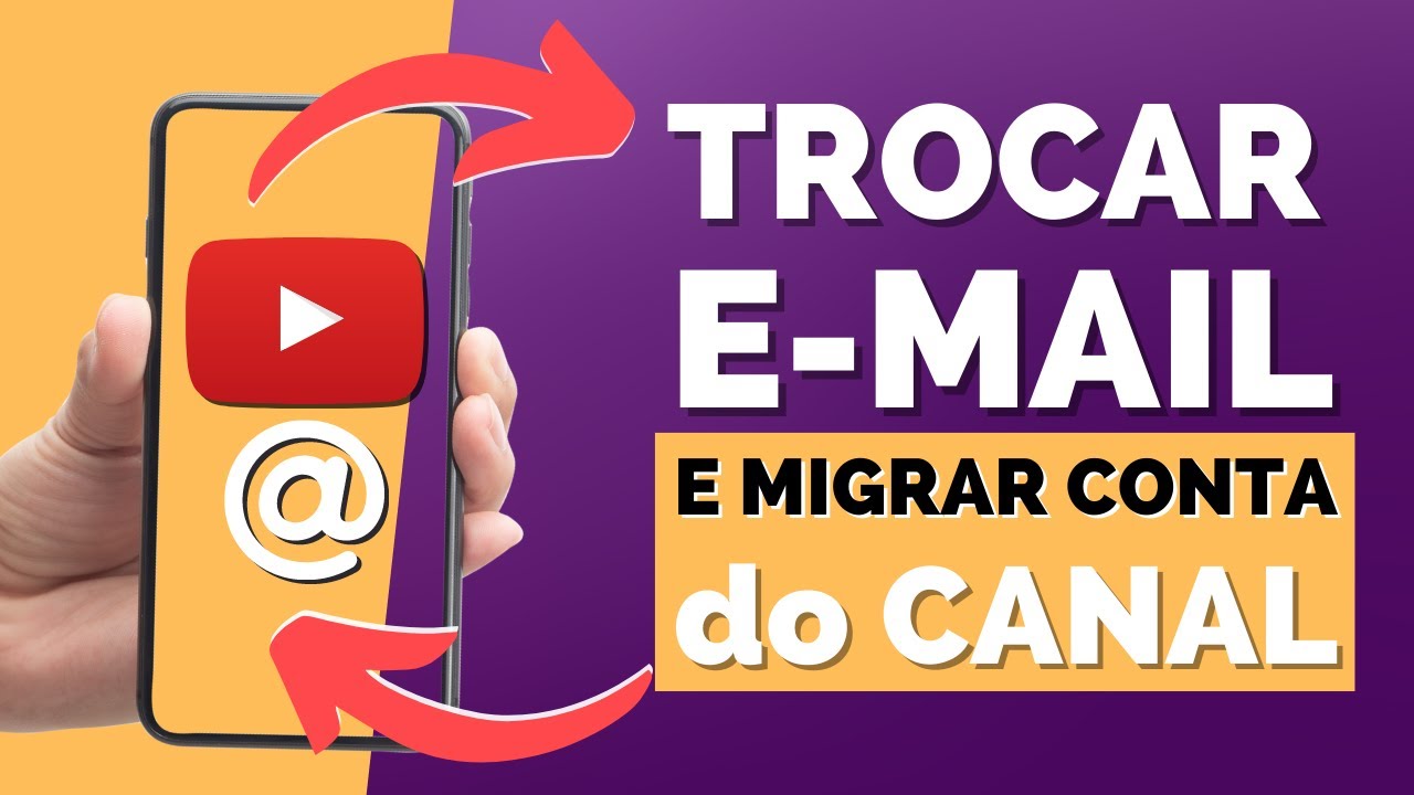 Como trocar o E-mail do Canal no YouTube (e migrar Canal p/ outra conta)