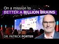 Dr. Patrick Porter on a Mission to Better a BILLION BRAINS 🧠