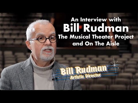 Bill Rudman of The Musical Theater Project and On The Aisle talks with Amber