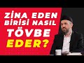 Zina Eden Birisi Nasıl Tövbe Eder? | İhsan Şencoak