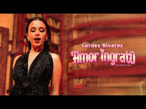 LURDES ALVAREZ - AMOR INGRATO ft NAHUEL THE COACH