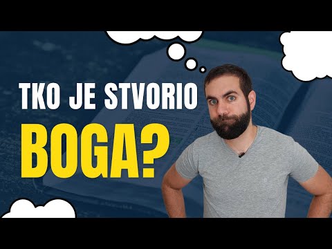 Tko je stvorio Boga?